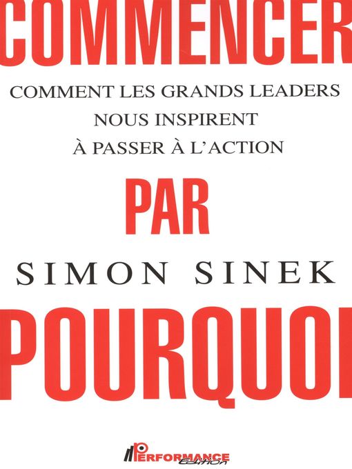Title details for Commencer par pourquoi N.E. by Simon Sinek - Available